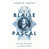 KNYGA Graham Tomlin Blaise Pascal, The Man Who Made the Modern World