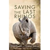 KNYGA Grant Fowlds Saving the Last Rhinos