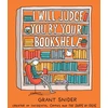 KNYGA Grant Snider I Will Judge You by Your Bookshelf