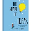 KNYGA Grant Snider Shape of Ideas: An Illustrated Exploration of Creativity
