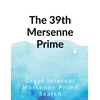 KNYGA Great Internet 39th Mersenne prime