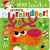 KNYGA Greening Rosie NEVER TOUCH A GRUMPY REINDEER!