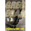 KNYGA Greg Egan Permutation City, The incredible, mind-bending look at cyberspace, afterlife and immortality from one of the greats of science fiction
