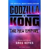 KNYGA Greg Keyes Godzilla x Kong: The New Empire - The Official Movie Novelization