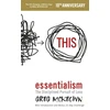 KNYGA Greg Mckeown Essentialism, The Disciplined Pursuit of Less