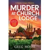 KNYGA Greg Mosse Murder at Church Lodge, A completely gripping British cozy mystery