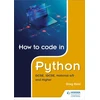 KNYGA Greg Reid How to code in Python: GCSE, iGCSE, National 4/5 and Higher