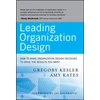 KNYGA Gregory Kesler Leading Organization Design, How to Make Organization Design Decisions to Drive the Results You Want