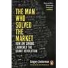 KNYGA Gregory Zuckerman Man Who Solved the Market, How Jim Simons Launched the Quant Revolution SHORTLISTED FOR THE FT &amp; MCKINSEY BUSINESS BOOK OF THE YEAR AWARD 2019