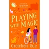 KNYGA Gretchen Rue Playing with Magic, The brand-new for 2024 witchy rom-com with a murder mystery twist