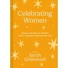 KNYGA Gristwood Sarah Celebrating Women, Women Writing on Women: Family, Friends, Feminism and Fun