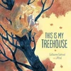 KNYGA Guillaume Gueraud This Is My Treehouse