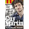 KNYGA Guy Martin: When You Dead, You Dead