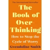 KNYGA Gwendoline Smith Book of Overthinking, How to Stop the Cycle of Worry - International Bestselling Author