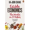 KNYGA Ha Joon Chang Edible Economics, The World in 17 Dishes