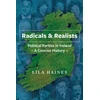 KNYGA HAINES Radicals &amp; Realists, Political Parties in Ireland: A Concise History