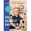 KNYGA Hairy Bikers: Our Family Favourites, Over 100+ new recipes from the #1 Sunday Times bestselling authors