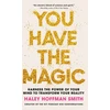 KNYGA Haley Hoffman Smith You Have The Magic, Harness the Power of Your Mind to Transform Your Reality