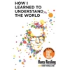 KNYGA Hans Rosling How I Learned to Understand the World