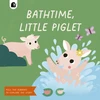 KNYGA Happy Yak Bathtime, Little Piglet