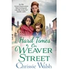 KNYGA Hard Times on Weaver Street, A gritty, heartbreaking historical saga from Chrissie Walsh