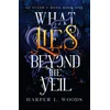 KNYGA Harper L Woods What Lies Beyond the Veil, your next fantasy romance obsession! (Of Flesh and Bone)