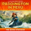 KNYGA HarperCollins Children's HarperCollins Children's Books Paddington in Peru: The Movie Storybook