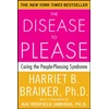 KNYGA Harriet B Braiker Disease to Please: Curing the People-Pleasing Syndrome