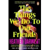 KNYGA Heather Darwent Things We Do To Our Friends