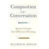 KNYGA Heather M Hoover Composition as Conversation – Seven Virtues for Effective Writing