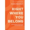 KNYGA Heather Macfadyen Right Where You Belong – How to Identify and Fully Occupy Your God–Given Space