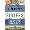 KNYGA Heather Morris Three Sisters, A triumphant story of love and survival from the author of The Tattooist of Auschwitz now a major Sky TV series