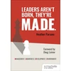 KNYGA Heather Parsons Leaders aren't born, they're M.A.D.E.: Management, Awareness, Development, Environment