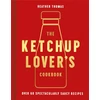 KNYGA Heather Thomas Ketchup Lover’s Cookbook