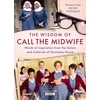 KNYGA Heidi Thomas Wisdom of Call The Midwife, Words of inspiration from the Sisters and midwives of Nonnatus House