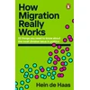 KNYGA Hein De Haas How Migration Really Works, 22 things you need to know about the most divisive issue in politics