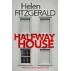 KNYGA Helen Fitzgerald Halfway House, The nerve-shatteringly tense, searingly funny new thriller from the author of Netflix hit, THE CRY