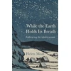 KNYGA Helen Moat While the Earth Holds its Breath