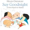 KNYGA Helen Oxenbury Say Goodnight