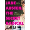KNYGA Helena Kelly Jane Austen, the Secret Radical