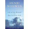 KNYGA Henri J. M. Nouwen Life of the Beloved and Our Greatest Gift