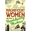 KNYGA Henrietta Heald Magnificent Women and their Revolutionary Machines