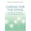 KNYGA Henry Eersko Weiss Caring for the Dying, The Doula Approach to a Meaningful Death
