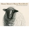 KNYGA Henry Moore Undifferentiated Henry Moore's Sheep Sketchbook