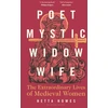 KNYGA Hetta Howes Poet, Mystic, Widow, Wife, The Extraordinary Lives of Medieval Women