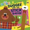 KNYGA Hey Duggee: Duggee and the Stick Badge