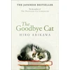 KNYGA Hiro Arikawa Goodbye Cat, The uplifting tale of wise cats and their humans by the global bestselling author of THE TRAVELLING CAT CHRONICLES