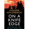 KNYGA Holger Afflerbach On a Knife Edge, How Germany Lost the First World War