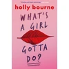KNYGA Holly Bourne What's a Girl Gotta Do?