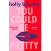KNYGA Holly Bourne You Could Be So Pretty